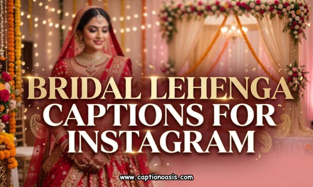 Bridal Lehenga Captions for Instagram
