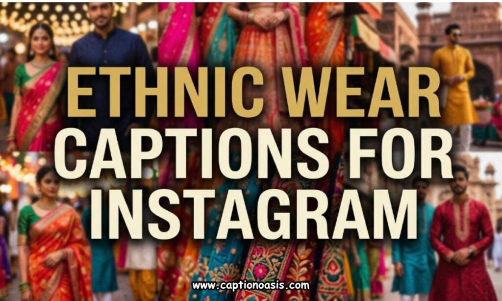 Ethnic Wear Captions for Instagram