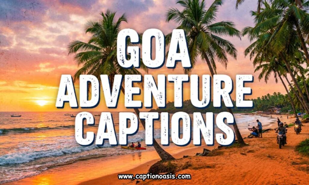 Goa Adventure Captions