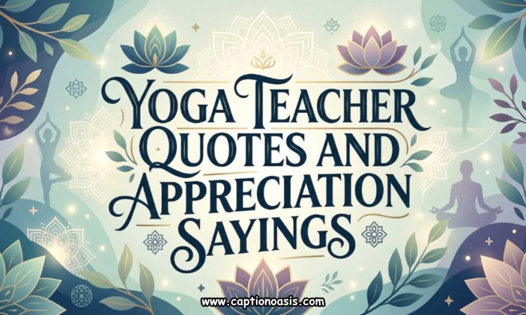 Yoga Teacher Quotes and Appreciation Sayings