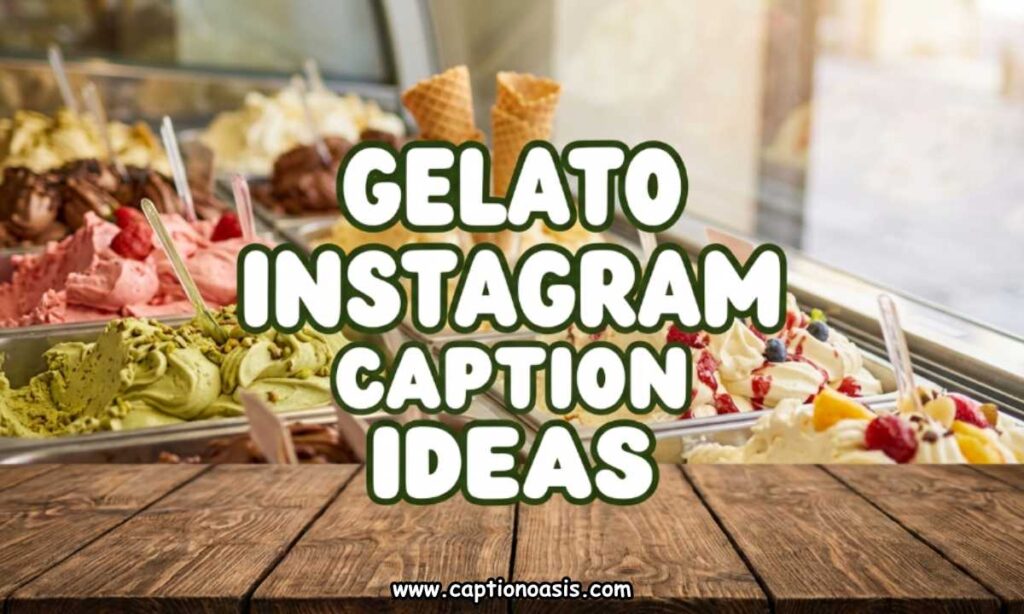 Gelato Instagram Caption Ideas