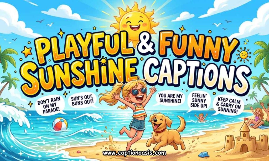 Playful and Funny Sunshine Captions