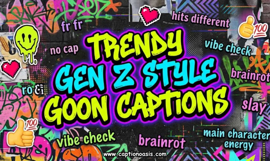 Trendy Gen Z Style Goon Captions