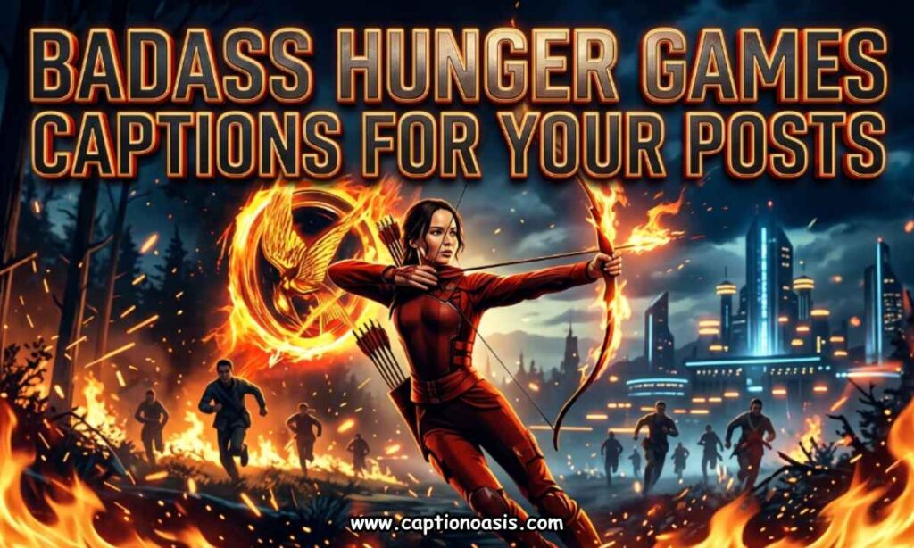 Badass Hunger Games Captions for Your Posts