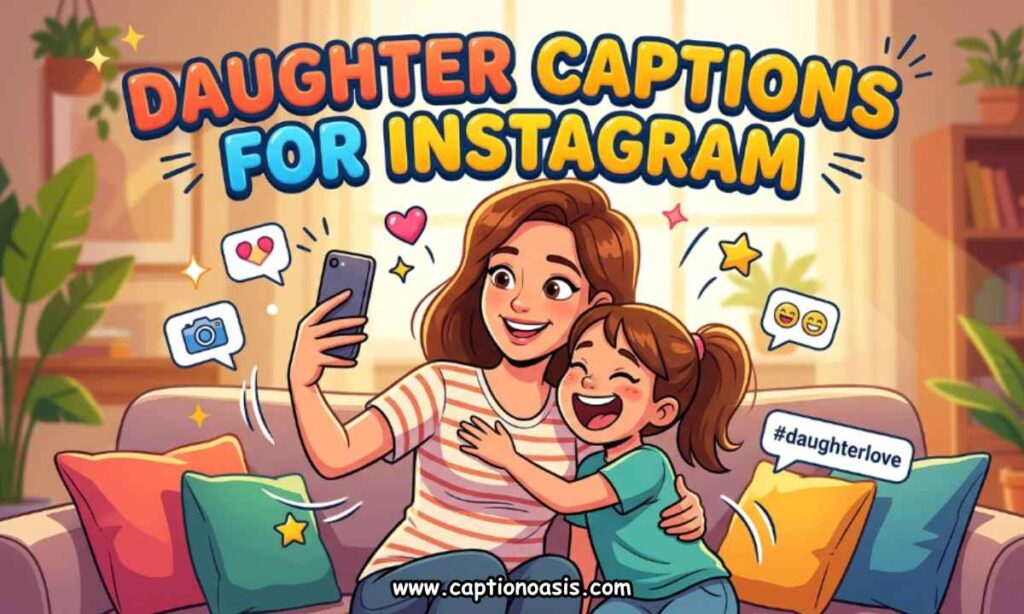 Daughter Captions for Instagram