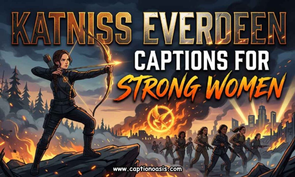 Katniss Everdeen Captions for Strong Women