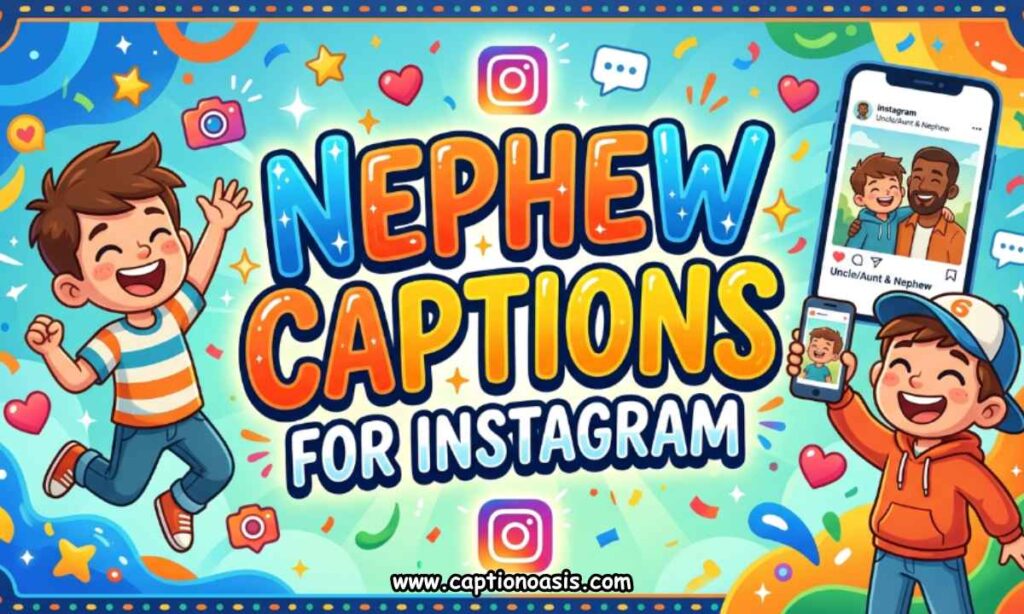 Nephew Captions for Instagram