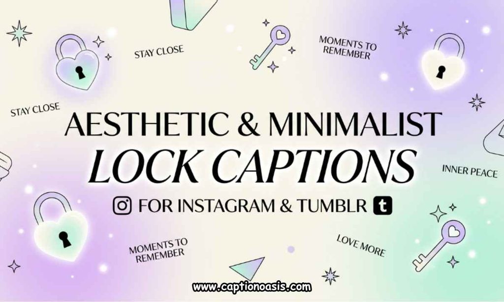 Aesthetic and Minimalist Lock Captions for Instagram & Tumblr
