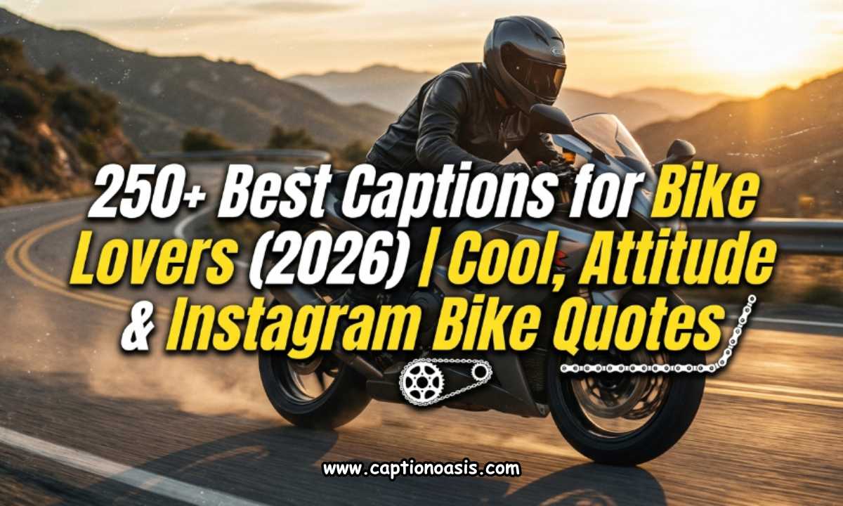 250+ Best Captions for Bike Lovers (2026) Cool, Attitude & Instagram Bike Quotes