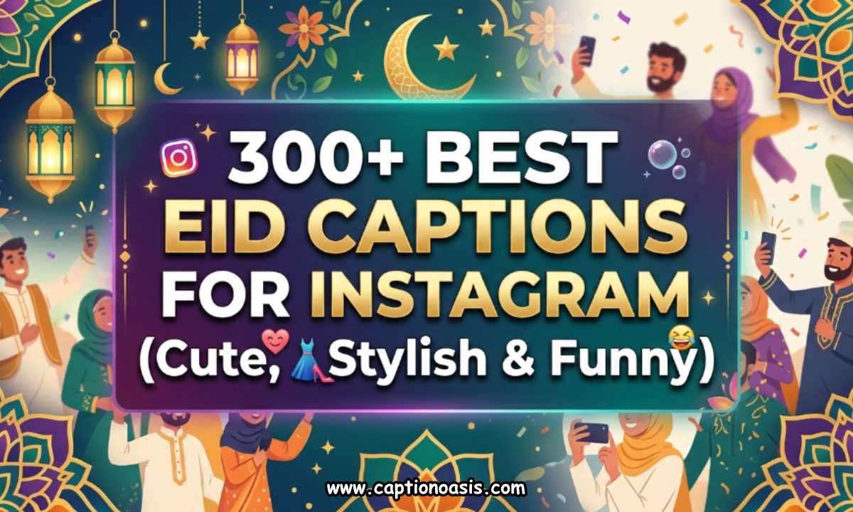 300+ Best Eid Captions for Instagram (Cute, Stylish & Funny)