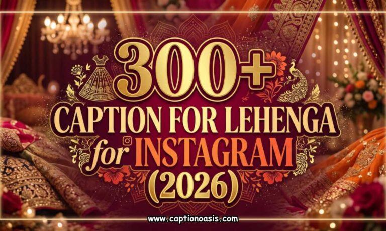 300+ Caption for Lehenga for Instagram (2026)