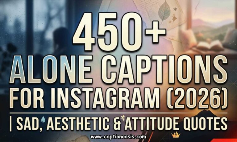 450+ Alone Captions for Instagram (2026) Sad, Aesthetic & Attitude Quotes