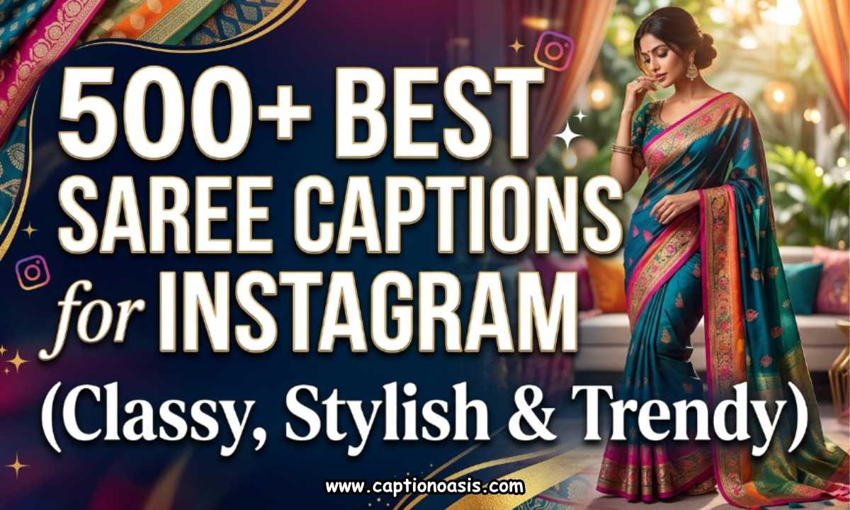 500+ Best Saree Captions for Instagram (Classy, Stylish & Trendy)