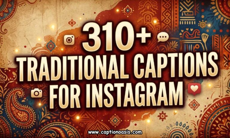 310+ Traditional Captions for Instagram
