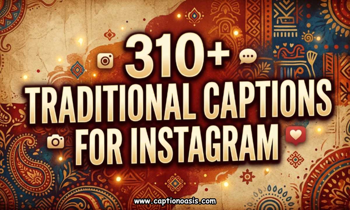 310+ Traditional Captions for Instagram