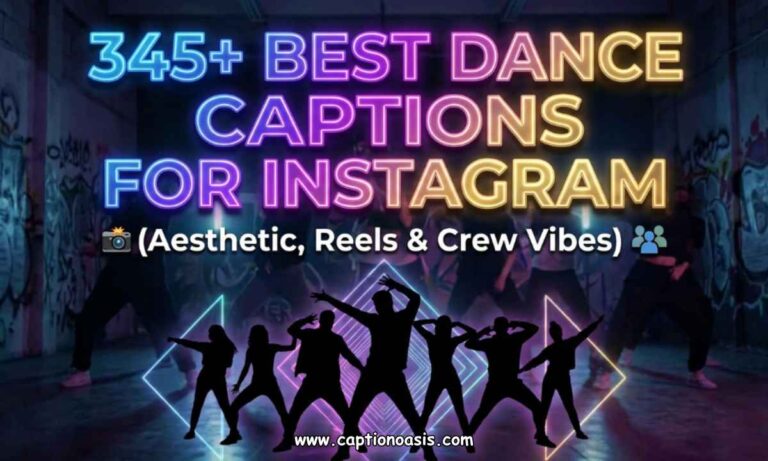 345+ Best Dance Captions for Instagram (Aesthetic, Reels & Crew Vibes)