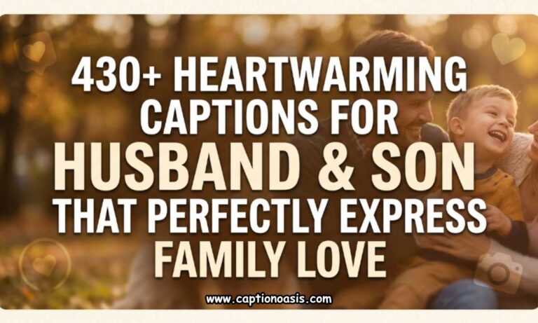 430+ Heartwarming Captions for Husband & Son That Perfectly Express Family Love