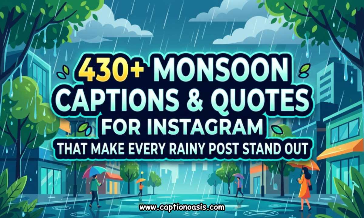 430+ Monsoon Captions and Quotes for Instagram That Make Every Rainy Post Stand Out