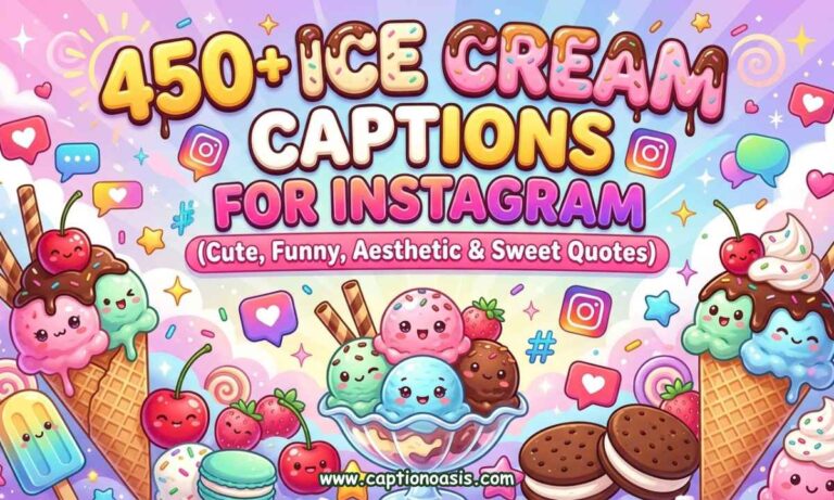 450+ Ice Cream Captions for Instagram (Cute, Funny, Aesthetic & Sweet Quotes)