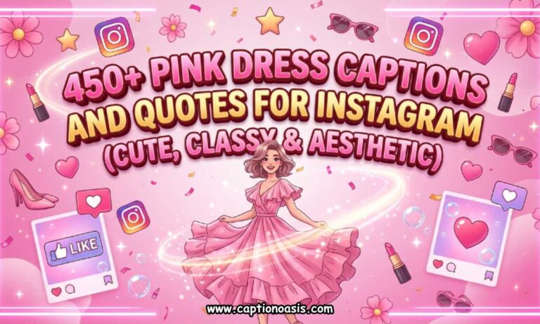 450+ Pink Dress Captions and Quotes for Instagram (Cute, Classy & Aesthetic)