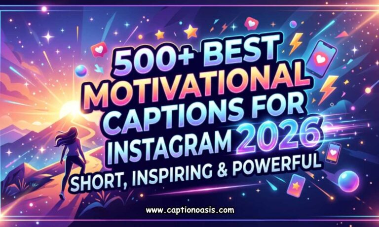 500+ Best Motivational Captions for Instagram 2026 Short, Inspiring & Powerful