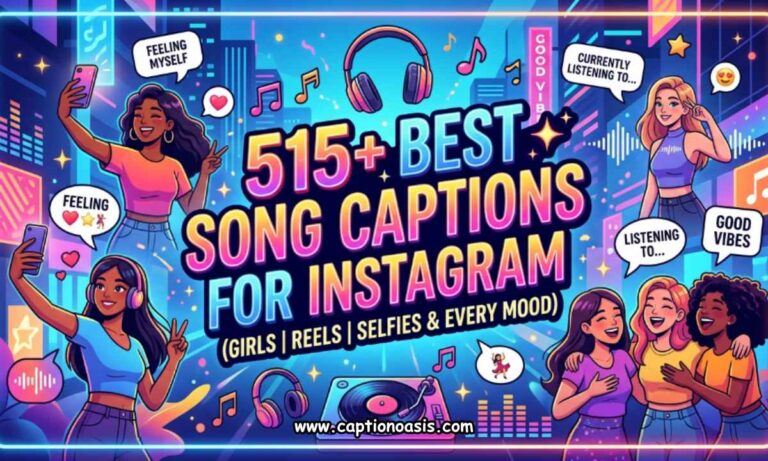 515+ Best Song Captions for Instagram (Girls, Reels, Selfies & Every Mood)