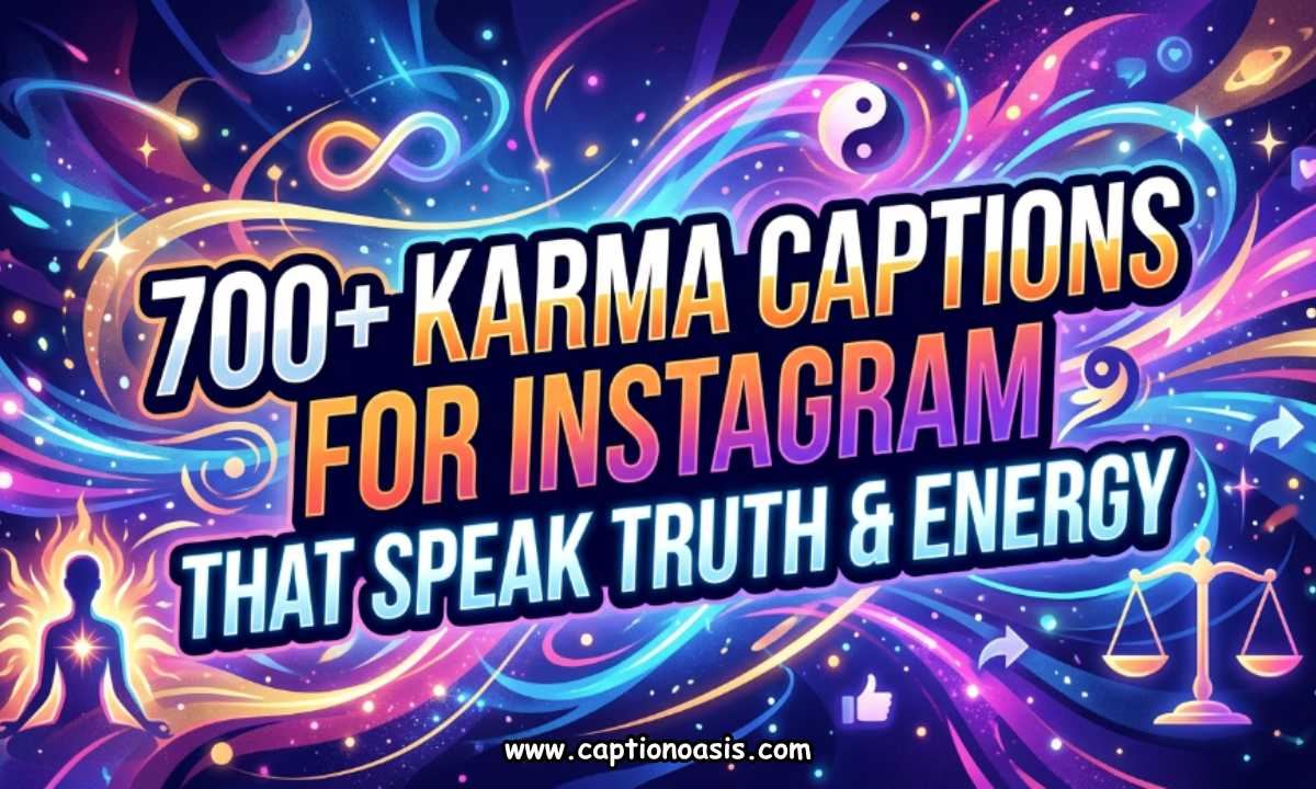 700+ Karma Captions for Instagram That Speak Truth & Energy
