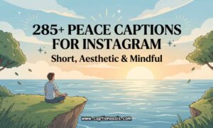285+ Peace Captions for Instagram - Short, Aesthetic & Mindful