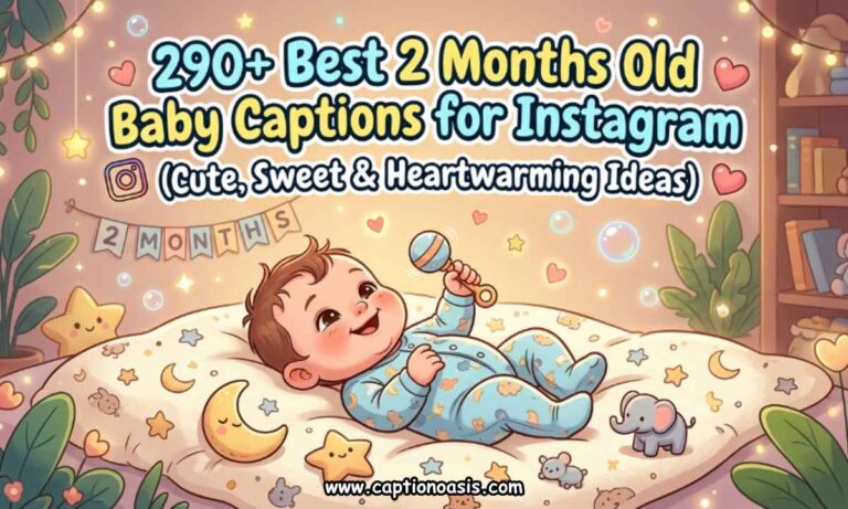 290+ Best 2 Months Old Baby Captions for Instagram (Cute, Sweet & Heartwarming Ideas)