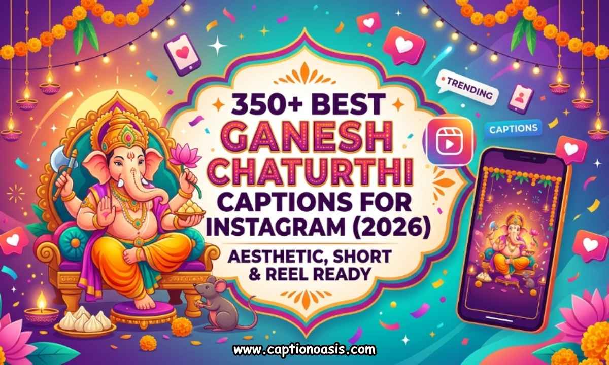 350+ Best Ganesh Chaturthi Captions for Instagram (2026) - Aesthetic, Short & Reel Ready