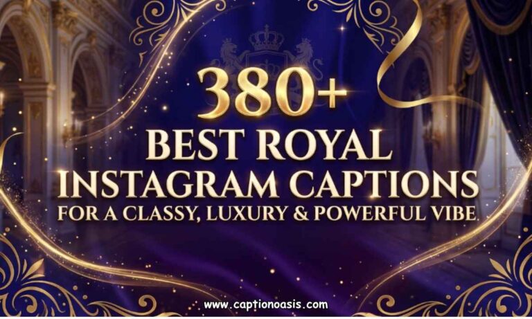 380+ Best Royal Instagram Captions for a Classy, Luxury & Powerful Vibe