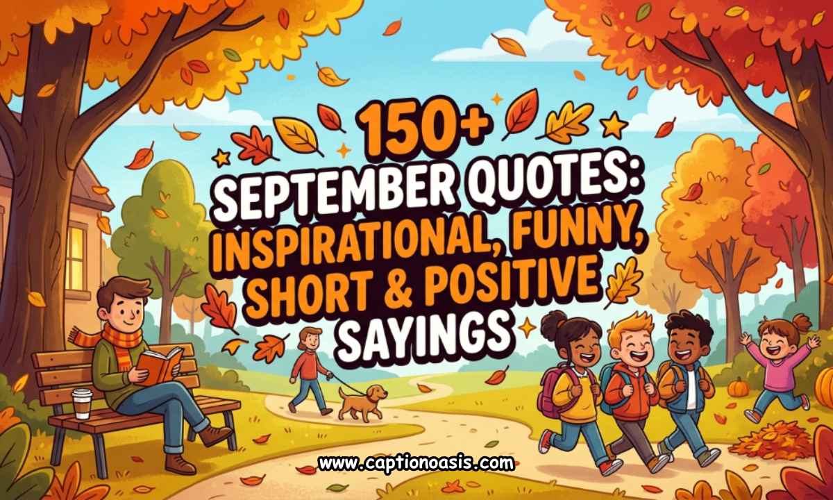 150+ September Quotes - Inspirational, Funny, Short & Positive Sayings