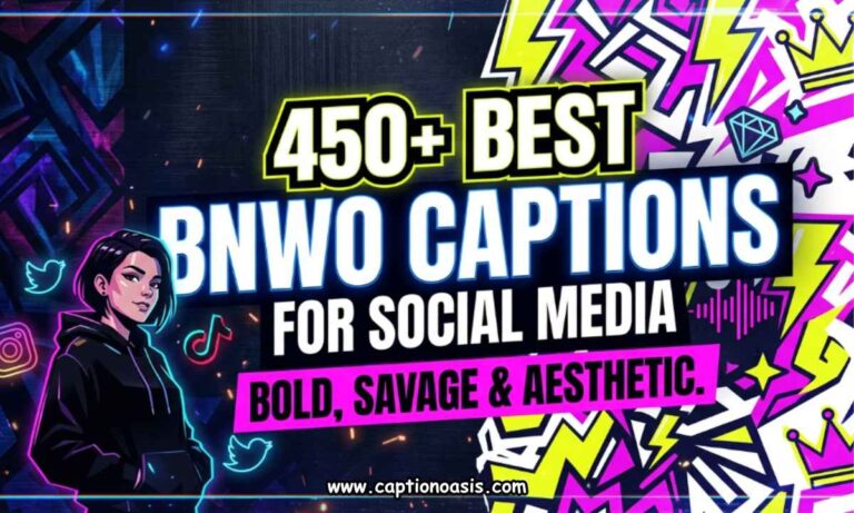 450+ Best BNWO Captions for Social Media - Bold, Savage & Aesthetic